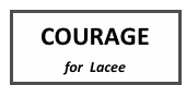 COURAGE
for  Lacee